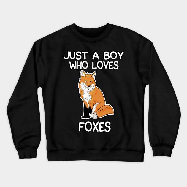 Just A Boy Who Loves Foxes Crewneck Sweatshirt by LetsBeginDesigns